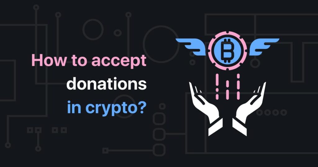 How-to-accept-crypto-donations - ChainIntel